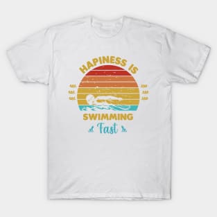 Hapiness is swimming fast T-Shirt